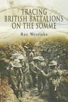 TRACING BRITISH BATTALIONS ON THE SOMME 1844158853 Book Cover
