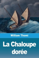 La Chaloupe dorée (French Edition) 3690826284 Book Cover