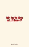 Why Are We Right or Left Handed? 1545498210 Book Cover