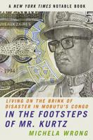 In the Footsteps of Mr. Kurtz: Living on the Brink of Disaster in Mobutu's Congo 1841154229 Book Cover
