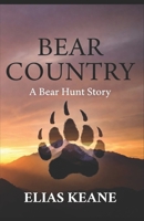 Bear Country: A Bear Hunt Story B0H7TL13V9 Book Cover