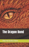 The Dragon Bond B0F13YDBGZ Book Cover