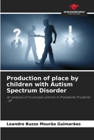 Production of place by children with Autism Spectrum Disorder 6207800443 Book Cover