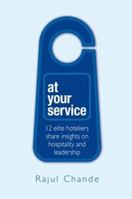 At Your Service: Personal Conversations with 12 Leading Hoteliers 1845490851 Book Cover