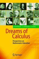 Dreams of Calculus: Perspectives on Mathematics Education 3540219765 Book Cover