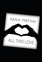 All This Love B0BTJBX36W Book Cover