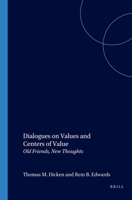 Dialogues on Values and Centers of Value: Old Friends, New Thoughts 9042013974 Book Cover