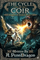 The Cycle of Cóir: Book One of Knights of Avalon B0H291CN5M Book Cover