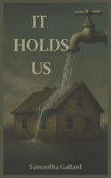 It Holds Us B0FG5PBGJC Book Cover