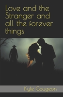 Love and the Stranger and all the forever things B0F26WKR9V Book Cover