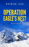 Operation Eagle's Nest 1515047369 Book Cover