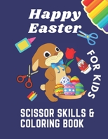 Happy Easter scissor skills coloring book for kids B08XNVDFBK Book Cover