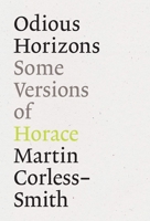 Odious Horizons: Some Version of Horace 1881163652 Book Cover