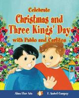 Celebrate Christmas and Three Kings' Day with Pablo and Carlitos (Stories to Celebrate) 1598201360 Book Cover
