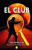 El Club: Novela negra-disruptiva B099C47LVX Book Cover