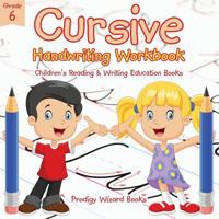 Cursive Handwriting Workbook Grade 6 : Children's Reading & Writing Education Books 1683233050 Book Cover