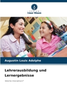 Lehrerausbildung und Lernergebnisse (German Edition) 620790382X Book Cover