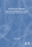 An Ed-Tech Tragedy?: Educational Technologies and School Closures in the Time of COVID-19 1041123671 Book Cover