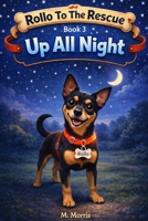 Rollo To The Rescue!: Up All Night! B0GTYQB6HD Book Cover
