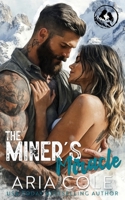The Miner's Miracle: A Neighbor from Hell, Mail-Order Bride, Second Chance Romance (The Mountain Man's Mail-Order Bride) B0DT9WXKJT Book Cover