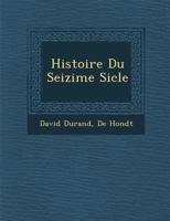 Histoire Du Seizi Me Si Cle 1249998077 Book Cover