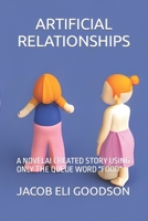 Artificial Relationships: A Novelai Created Story Using Only the Queue Word Food B0BW31GT81 Book Cover