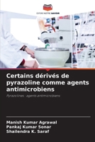 Certains dérivés de pyrazoline comme agents antimicrobiens (French Edition) 6208974127 Book Cover