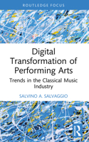 Digital Transformation of Performing Arts: Trends in the Classical Music Industry 1032984589 Book Cover