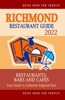 Richmond Restaurant Guide 2022: Your Guide to Authentic Regional Eats in Richmond, Virginia (Restaurant Guide 2022) B094TG1M7V Book Cover