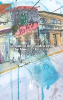 La música de nuestra era/ The Music of Our Era B0BCXG3L3Z Book Cover