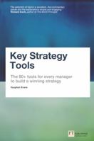 Key Strategy Tools: The 80 Tools for Every Manager to Build a Winning Strategy 0273778862 Book Cover