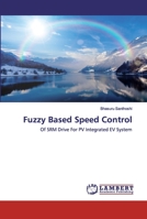 Fuzzy Based Speed Control: Of SRM Drive For PV Integrated EV System 6139971063 Book Cover