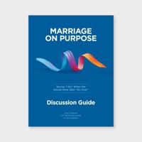 Marriage on Purpose Discussion Guide 1732646546 Book Cover