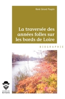 La traversée des années folles sur les bords de Loire (French Edition) 234216999X Book Cover