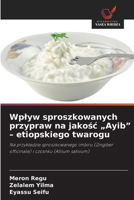 Wplyw sproszkowanych przypraw na jakosc "Ayib" - etiopskiego twarogu (Polish Edition) 6209863027 Book Cover