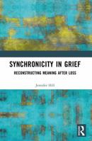 Synchronicity in Grief: Reconstructing Meaning After Loss 104125170X Book Cover