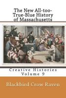 The New All-too-True-Blue History of Massachusetts 198353353X Book Cover