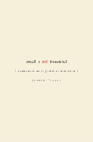 Small is Still Beautiful: Economics as if Families Mattered 0002740907 Book Cover