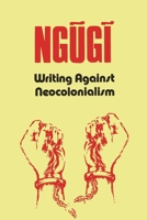 Writing Against Neocolonialism 9914945120 Book Cover