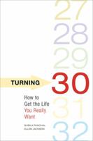 Turning 30: How to Get the Life You Really Want 1569243107 Book Cover