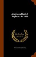 American Baptist Register, For 1852 1275843565 Book Cover