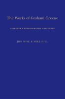 The Works of Graham Greene: A Reader's Bibliography and Guide 1441199950 Book Cover