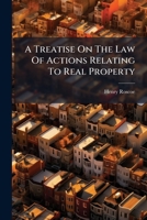 A Treatise On The Law Of Actions Relating To Real Property ... 1247882438 Book Cover
