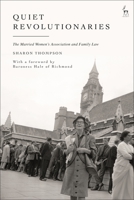 Quiet Revolutionaries: The Married Women's Association and Family Law 150992941X Book Cover
