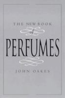 The New Book of Perfumes 1853754072 Book Cover