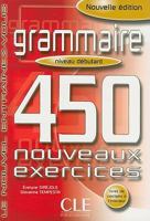 Grammaire 450 Nouveaux Exercises, Niveau Debutant 2090337400 Book Cover