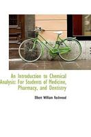 An Introduction to Chemical Analysis: For Students of Medicine, Pharmacy, and Dentistry 1017313229 Book Cover