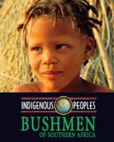 Bushmen of Southern Africa 1590362225 Book Cover