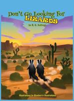 Don't Go Looking for Lizards 099779691X Book Cover