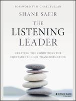 The Listening Leader: Creating the Conditions for Equitable School Transformation 111918634X Book Cover